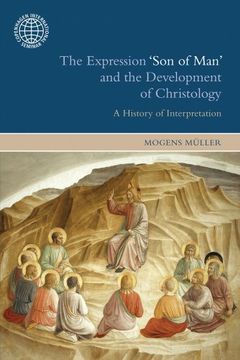 portada The Expression Son of Man and the Development of Christology: A History of Interpretation (en Inglés)