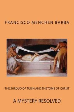 portada The Shroud of Turin and the Tomb of Christ (en Inglés)