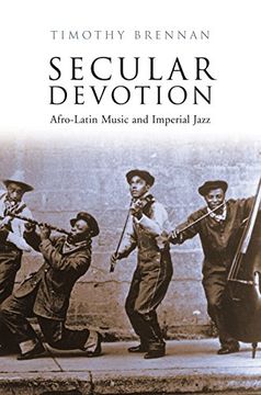 portada Secular Devotion: Afro-Latin Music and Imperial Jazz (en Inglés)