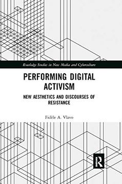 portada Performing Digital Activism: New Aesthetics and Discourses of Resistance (Routledge Studies in new Media and Cyberculture) (en Inglés)
