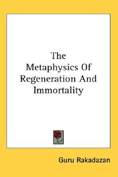 portada the metaphysics of regeneration and immortality
