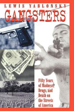 portada gangsters: 50 years of madness, drugs, and death on the streets of america (en Inglés)