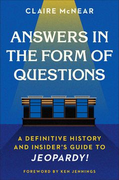 portada Answers in the Form of Questions: A Definitive History and Insider's Guide to Jeopardy!