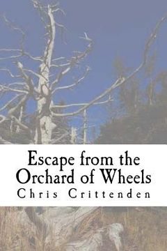 portada Escape from the Orchard of Wheels (en Inglés)