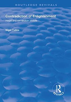 portada Contradiction of Enlightenment: Hegel and the Broken Middle (en Inglés)