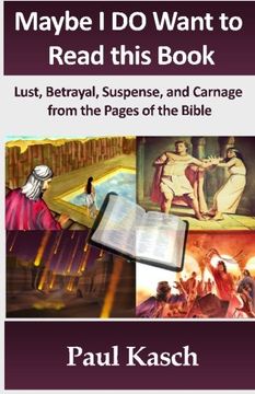 portada Maybe I DO Want to Read this Book: Lust, Betrayal, Suspense, and Carnage from the Pages of the Bible