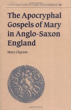 portada The Apocryphal Gospels of Mary in Anglo-Saxon England Hardback (Cambridge Studies in Anglo-Saxon England) (en Inglés)