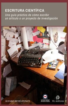 portada Escritura Científica. Una Guía Práctica de Cómo Escribir un Artículo o un Proyecto de Investigación (in Spanish)