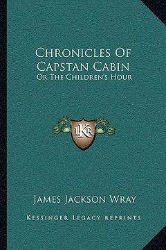 portada chronicles of capstan cabin: or the children's hour (en Inglés)