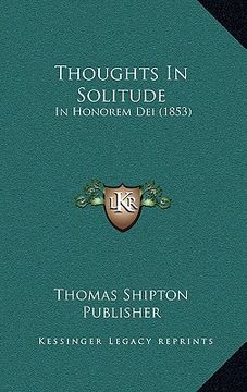 portada thoughts in solitude: in honorem dei (1853)