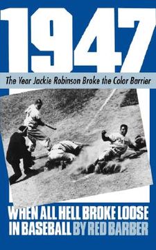 portada 1947: when all hell broke loose in baseball (en Inglés)