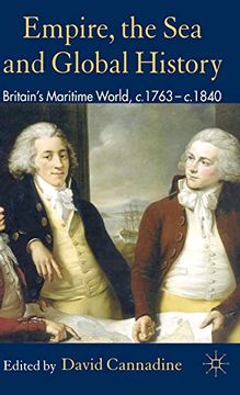 portada Empire, the sea and Global History: Britain's Maritime World, C. 1760-C. 1840 (in English)