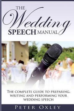 portada The Wedding Speech Manual: The complete guide to preparing, writing and performing your wedding speech