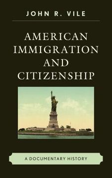 portada American Immigration and Citizenship: A Documentary History (en Inglés)