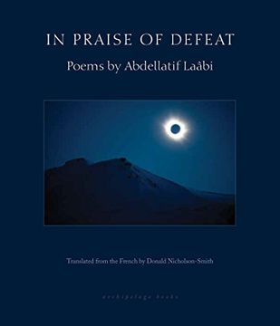 portada In Praise of Defeat: Poems by Abdellatif Laabi (en Inglés)