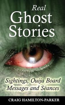 portada Real Ghost Stories - Sightings, Ouija Board Messages and Seances.