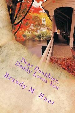 portada Dear Daughter: Daddy Loves You (en Inglés)