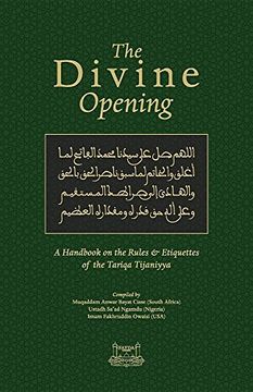 portada THE DIVINE OPENING: A Handbook on the Rules & Etiquette's of the Tariqa Tijaniyya (en Inglés)