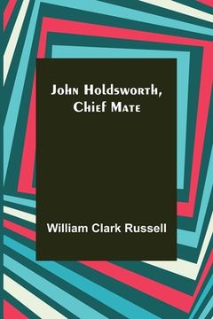 portada John Holdsworth, Chief Mate 