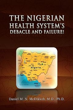 portada the nigerian health system's debacle and failure! (en Inglés)