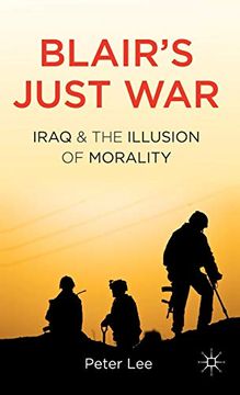 portada Blair's Just War: Iraq and the Illusion of Morality (en Inglés)
