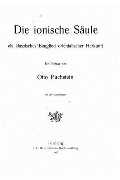 portada Die ionische Säule als klassisches Bauglied orientalischer Herkunft (in German)