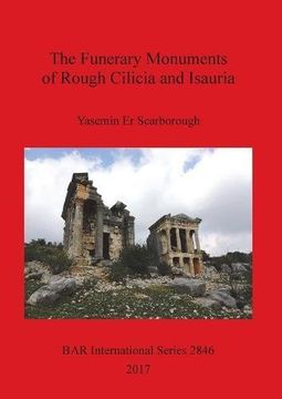 portada The Funerary Monuments of Rough Cilicia and Isauria (Bar International Series) (in English)