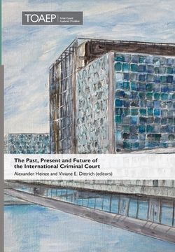 portada The Past, Present and Future of the International Criminal Court (en Inglés)
