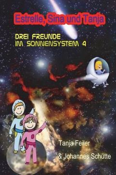 portada Estrelle, Sina und Tanja: Drei Freunde im Sonnensystem 4 (en Alemán)