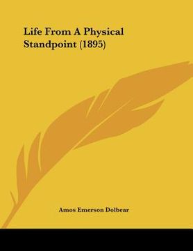 portada life from a physical standpoint (1895) (en Inglés)