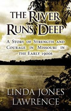 portada the river runs deep: a story of strength and courage in missouri in the early 1900s
