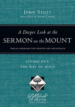 portada a deeper look at the sermon on the mount: living out the way of jesus (en Inglés)