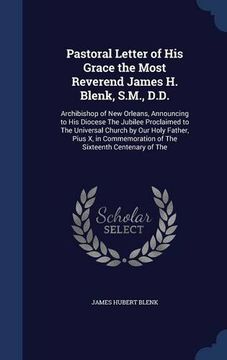 portada Pastoral Letter of His Grace the Most Reverend James H. Blenk, S.M., D.D.: Archibishop of New Orleans, Announcing to His Diocese The Jubilee ... of The Sixteenth Centenary of The