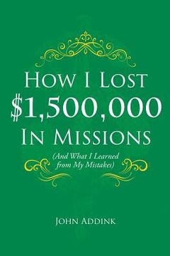 portada How i Lost $1,500,000 in Missions: (And What i Learned From my Mistakes) 