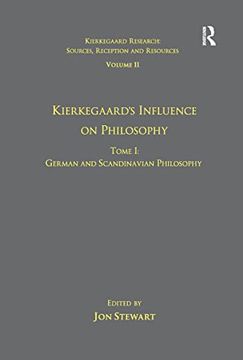 portada Volume 11, Tome i: Kierkegaard's Influence on Philosophy: German and Scandinavian Philosophy (Kierkegaard Research: Sources, Reception and Resources) (en Inglés)