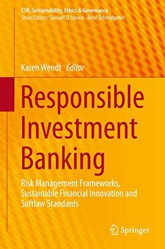 portada Responsible Investment Banking: Risk Management Frameworks, Sustainable Financial Innovation and Softlaw Standards (in English)