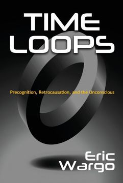 portada Time Loops: Precognition, Retrocausation, and the Unconscious (en Inglés)