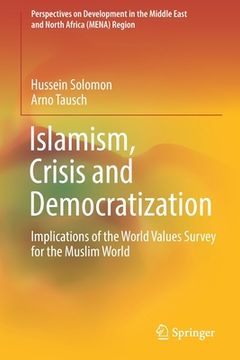 portada Islamism, Crisis and Democratization: Implications of the World Values Survey for the Muslim World