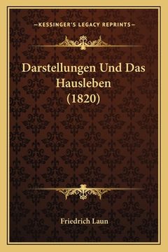 portada Darstellungen Und Das Hausleben (1820) (en Alemán)