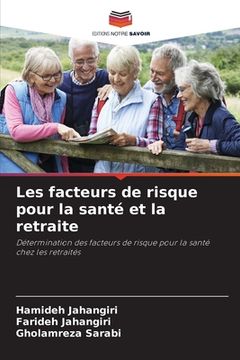 portada Les facteurs de risque pour la santé et la retraite (en Francés)