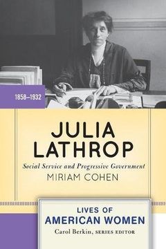 portada Julia Lathrop: Social Service and Progressive Government (Lives of American Women)