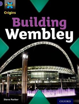 portada Project X Origins: Purple Book Band, Oxford Level 8: Buildings: Building Wembley