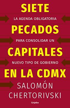 portada Siete pecados capitales en la CDMX: La agenda obligtoria para consolidar un nuevo tipo de gobierno (Spanish Edition)