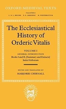 portada The Ecclesiastical History of Orderic Vitalis: The Ecclesiastical History of Orderic Vital: Vol. 1. General Introduction, Books i and ii (Summary and. Bks. 1-2 vol 1 (Oxford Medieval Texts) (in English)