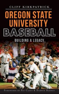 portada Oregon State University Baseball: Building a Legacy (en Inglés)