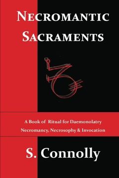 portada Necromantic Sacraments: A Book of Ritual for Daemonolatry Necromancy, Necrosophy & Invocation (en Inglés)