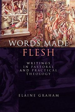 portada Words Made Flesh: Writings in Pastoral and Practical Theology (en Inglés)