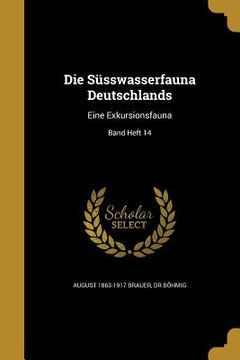 portada Die Süsswasserfauna Deutschlands: Eine Exkursionsfauna; Band Heft 14 (en Alemán)