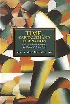 portada Time, Capitalism, and Alienation: A Socio-Historical Inquiry Into the Making of Modern Time: Historical Materialism, Volume 96 (en Inglés)