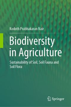 portada Biodiversity in Agriculture: Sustainability of Soil, Soil Fauna and Soil Flora (en Inglés)